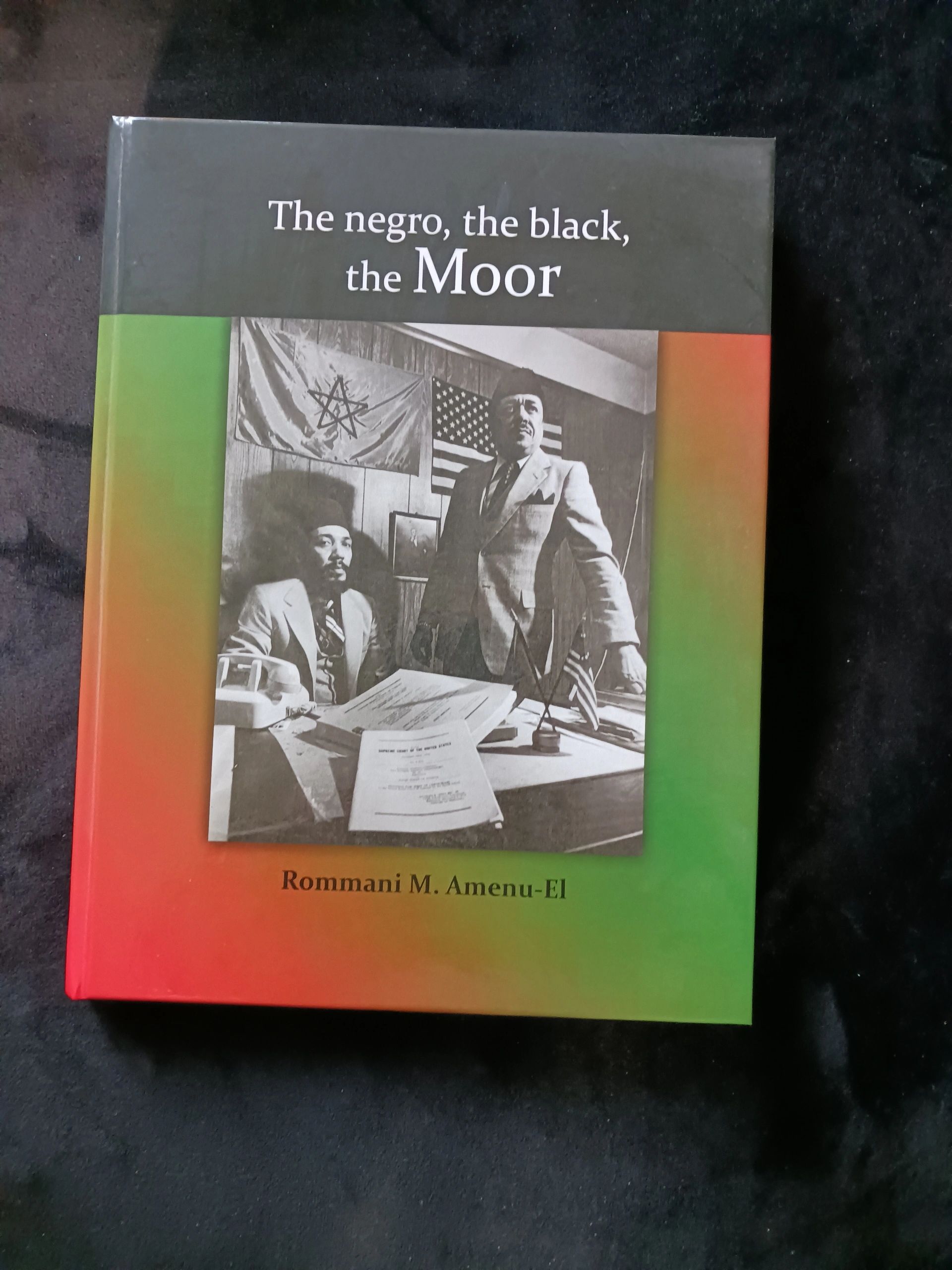 The negro, the black, the Moor by Rommani M. Amenu-El